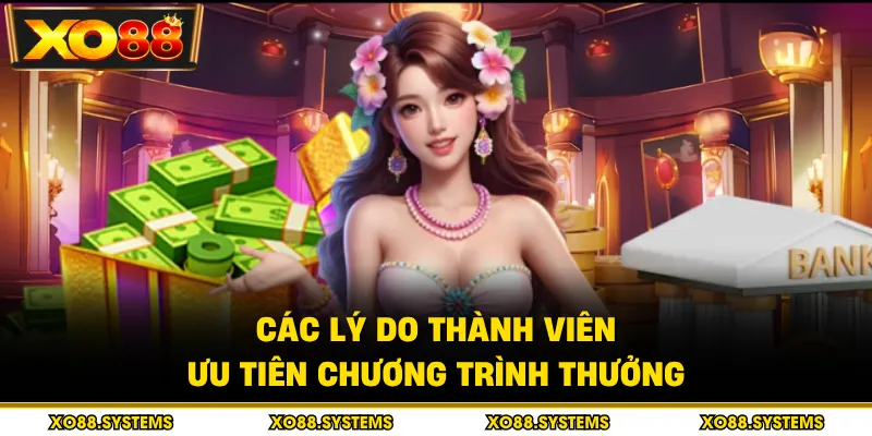 Các lý do thành viên ưu tiên chương trình thưởng