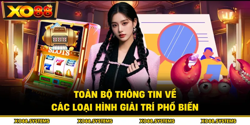 Toàn bộ thông tin về các loại hình giải trí phổ biến
